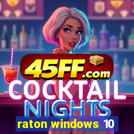 raton windows 10